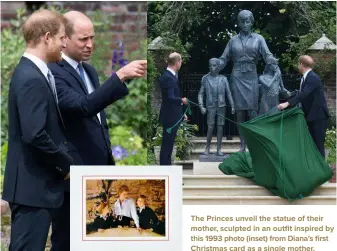  ??  ?? The Princes unveil the statue of their mother, sculpted in an outfit inspired by this 1993 photo (inset) from Diana’s first Christmas card as a single mother.