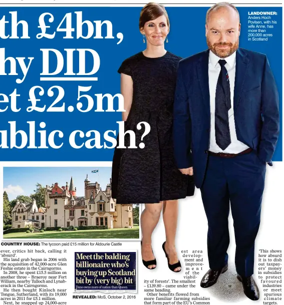  ?? ?? LANDOWNER: Anders Hoch Povlsen, with his wife Anne, has more than 200,000 acres in Scotland COUNTRY HOUSE: The tycoon paid £15 million for Aldourie Castle