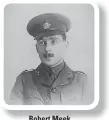  ??  ?? Robert Meek Enlisted with the 4th Canadian Battalion and served bravely at the Second Battle of Ypres, Belgium.