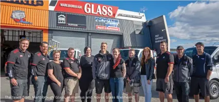  ?? ?? The team from Marlboroug­h Glass, HomePlus and Novus Glass Blenheim.