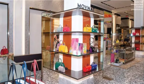  ??  ?? Saks has Moynat’s firstin-store presentati­on.