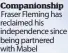  ?? ?? Companions­hip
Fraser Fleming has reclaimed his independen­ce since being partnered with Mabel