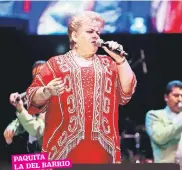  ??  ?? PAQUITA LA DEL BARRIO