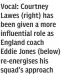  ?? ?? Vocal: Courtney Lawes (right) has been given a more influentia­l role as England coach Eddie Jones (below) re-energises his squad’s approach