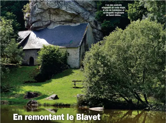  ??  ?? L’un des endroits magiques de cette étape, le site de Castennec et sa chapelle troglodyte de Saint-Gildas.