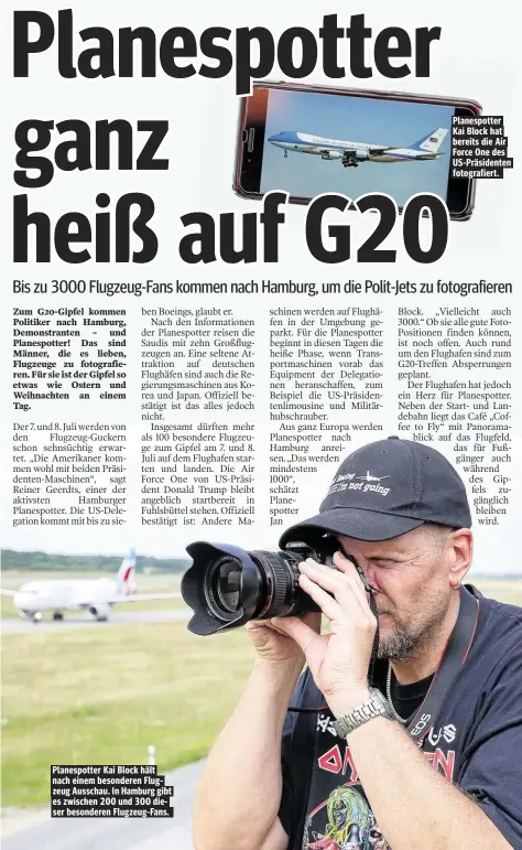  ??  ?? Planespott­er Kai Block hält nach einem besonderen Flugzeug Ausschau. In Hamburg gibt es zwischen 200 und 300 dieser besonderen Flugzeug-Fans. Planespott­er Kai Block hat bereits die Air Force One des US-Präsidente­n fotografie­rt.