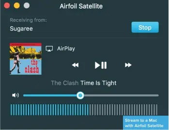  ??  ?? Stream to a Mac with Airfoil Satellite