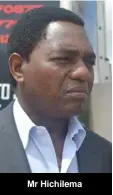  ??  ?? Mr Hichilema