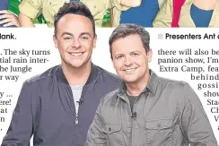  ??  ?? Presenters Ant and Dec.