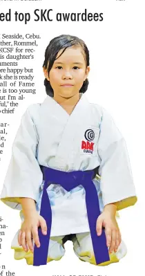  ?? MACKY LIM ?? HALL OF FAME. Eight-yearold karateka Atsuko Kaiyel Tan is named female athlete of the year in the upcoming 24th So Kim Cheng Awards.