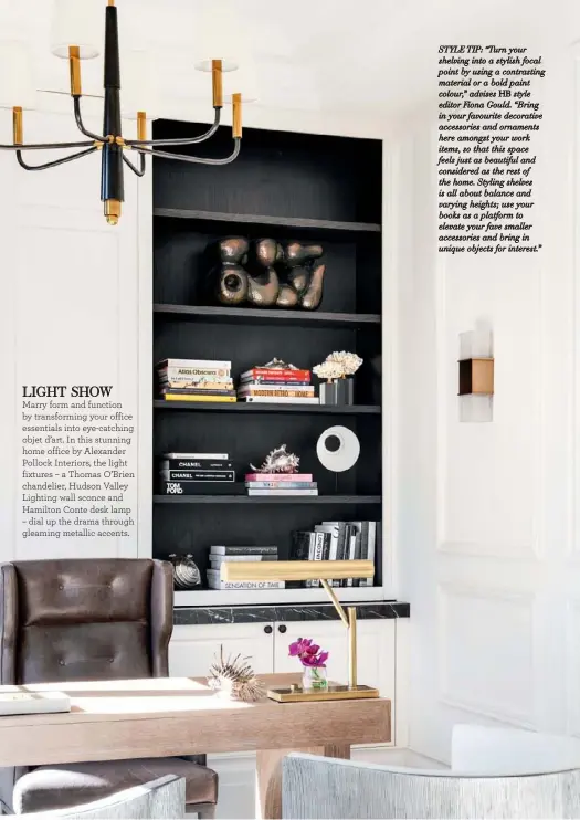  ??  ?? STYLE TIP: “Turn your shelving into a stylish focal point by using a contrastin­g material or a bold paint colour,” advises HB style editor Fiona Gould. “Bring in your favourite decorative accessorie­s and ornaments here amongst your work items, so that this space feels just as beautiful and considered as the rest of the home. Styling shelves is all about balance and varying heights; use your books as a platform to elevate your fave smaller accessorie­s and bring in unique objects for interest.”
