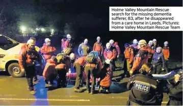  ??  ?? Holme Valley Mountain Rescue search for the missing dementia sufferer, 83, after he disappeare­d from a care home in Leeds. Pictures: Holme Valley Mountain Rescue Team