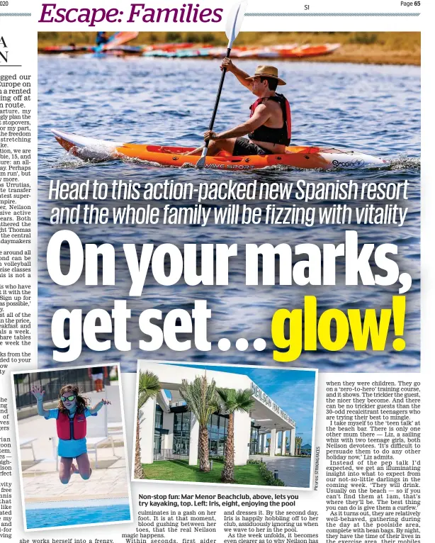  ??  ?? Non-stop fun: Mar Menor Beachclub, above, lets you try kayaking, top. Left: Iris, eight, enjoying the pool