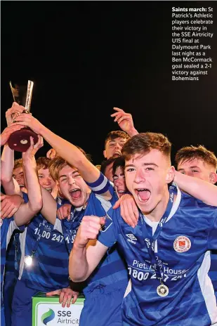 ??  ?? St Patrick’s Athletic players celebrate their victory in the SSE Airtricity U15 final at Dalymount Park last night as a Ben McCormack goal sealed a 2-1 victory against Bohemians