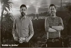  ?? HGTV ?? ‘Brother vs. Brother’