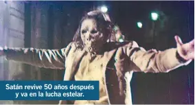  ??  ?? Satán revive 50 años después y va en la lucha estelar.