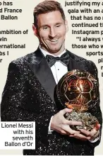  ?? ?? Lionel Messi with his seventh Ballon d’Or