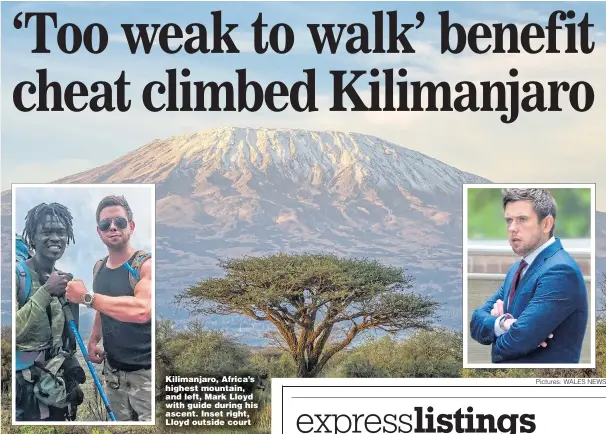  ?? Pictures: WALES NEWS ?? Kilimanjar­o, Africa’s highest mountain, and left, Mark Lloyd with guide during his ascent. Inset right, Lloyd outside court