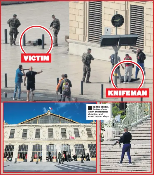  ??  ?? ®Ê DEATH SCENE: Bodies of one victim and terrorist at station, and armed cop on steps