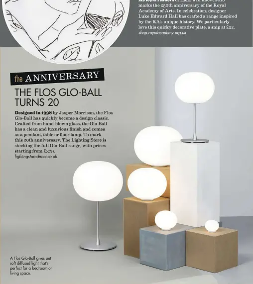  ??  ?? A Flos Glo-Ball gives out soft diffused light that’s perfect for a bedroom or living space.