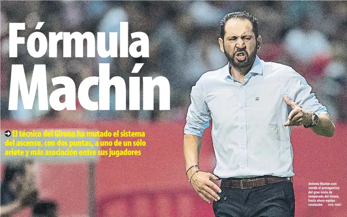  ?? FOTO: PUNTÍ ?? Antonio Machín está siendo el protagonis­ta del gran inicio de temporada del Girona, hasta ahora equipo revelación