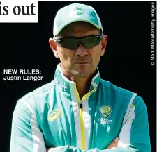  ??  ?? NEW RULES: Justin Langer