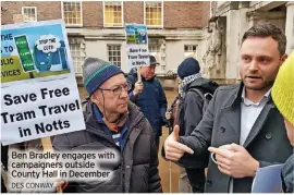  ?? DES CONWAY ?? Ben Bradley engages with campaigner­s outside County Hall in December