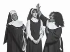  ?? JENNIFER ZMUDA ?? From left: Chrissy Turner, Sydney Freihofer and Amber Knicole in the Short North Stage production of “Sister Act.”