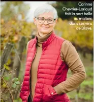  ??  ?? Corinne Chevrier-Loriaud fait la part belle au malbec dans ses vins de Blaye.