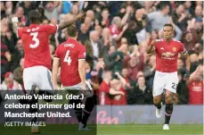  ??  ?? Antonio Valencia (der.) celebra el primer gol de Manchester United. /GETTY IMAGES