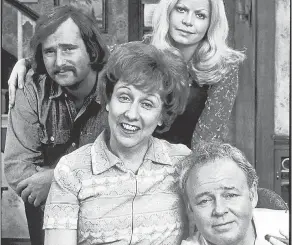  ?? CBS ?? Rob Reiner, left, Jean Stapleton, Sally Struthers and Carroll O’Connor starred in “All in the Family.”