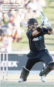  ?? — AFP ?? New Zealand’s Ross Taylor bats during the first ODI against England in Hamilton.