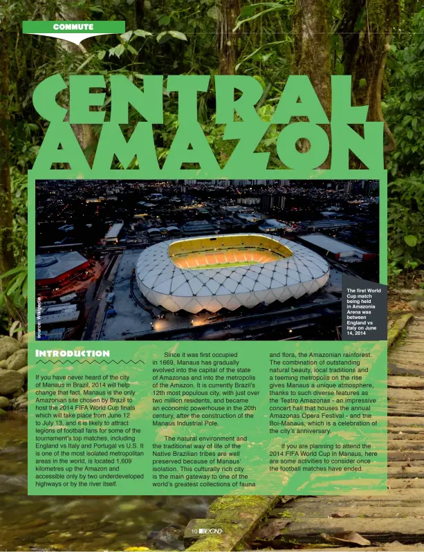  ??  ?? The first World Cup match being held in Amazonia Arena was between England vs Italy on June 14, 2014