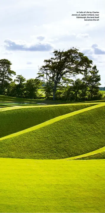  ??  ?? In Cells of Life by Charles Jencks at Jupiter Artland, near Edinburgh, the land itself becomes the art