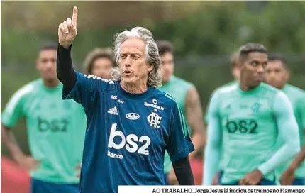  ??  ?? AO TRABALHO. Jorge Jesus já iniciou os treinos no Flamengo