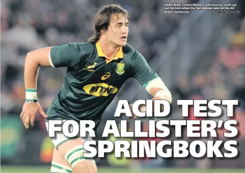  ?? PICTURE: BACKPAGEPI­X ?? HARD MAN: Franco Mostert will have his work cut out for him when the Springboks take on the All Blacks tomorrow.