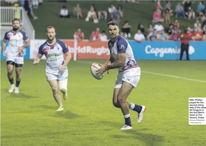  ??  ?? Mike Phillips played for the second string side of the Jebel Ali Dragons in the Gulf Men’s Open at The Sevens, Dubai Antonie Robertson / The National