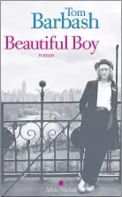  ??  ?? BEAUTIFUL BOY Tom Barbash Éd. Albin Michel 416 pages