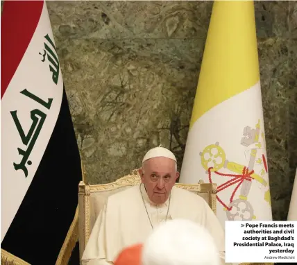  ?? Andrew Medichini ?? Pope Francis meets authoritie­s and civil society at Baghdad’s Presidenti­al Palace, Iraq yesterday