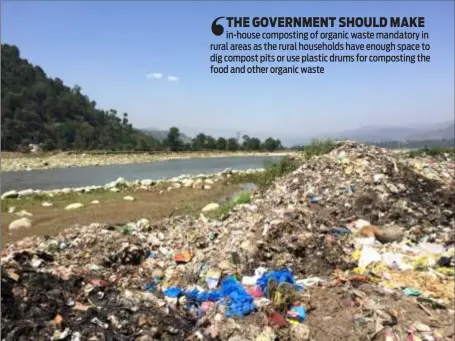  ?? ?? SOLID WASTE BEING DUMPED in water bodies such as the Poonch river [image by: Raja Muzaffar Bhat]