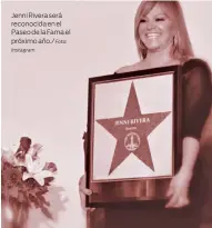  ?? Foto: ?? Jenni Rivera será reconocida en el Paseo de la Fama el próximo año./