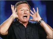  ?? CONTRIBUTE­D BY INDIE.COM ?? Comedian Robin Williams died Aug. 11, 2014, of an apparent suicide. He was 63.