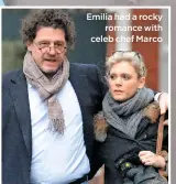  ??  ?? Emilia had a rocky romance with celeb chef Marco