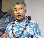  ?? AUDREY MCAVOY AP FILE ?? Gov. David Ige has said he supports an $18 minimum wage. Hawaii’s minimum wage is $10.10 an hour.