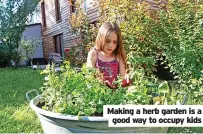  ?? ?? Making a herb garden is a good way to occupy kids