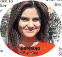  ??  ?? INSPIRING MP Jo Cox