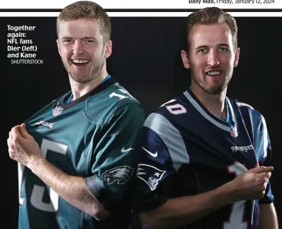  ?? SHUTTERSTO­CK ?? Together again: NFL fans Dier (left) and Kane