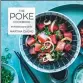  ??  ?? The Poke Cookbook: The Freshest Way to Eat Fish, by cookbook author Martha Cheng.