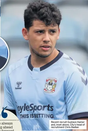  ??  ?? Recent recruit Gustavo Hamer and, inset above, City’s head of recruitmen­t Chris Badlan