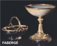  ??  ?? FABERGÉ